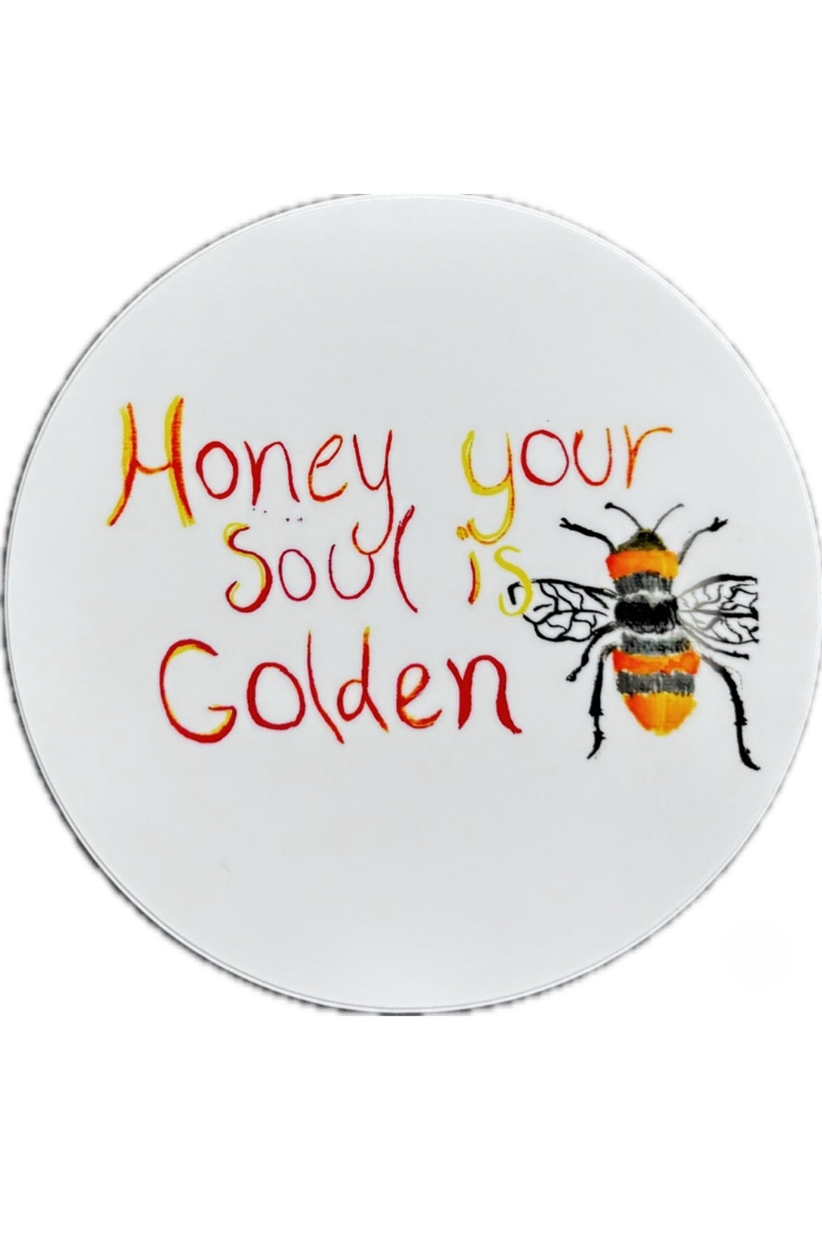 Honey your soul is golden